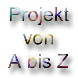 Projekt von A bis Z