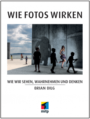 mitp Verlag: Brian Dilg - Wie Foto Wirken